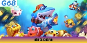 Bắn Cá Kingfun