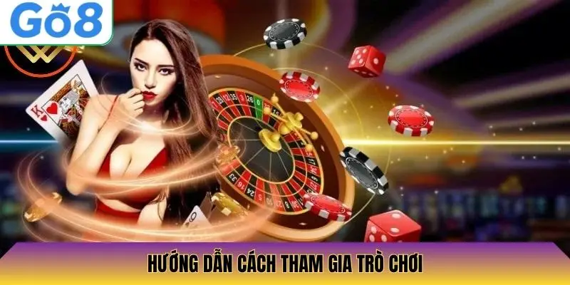 Hướng dẫn cách tham gia trò chơi