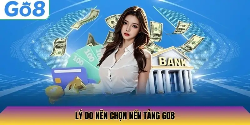 Lý do nên chọn nền tảng Go8