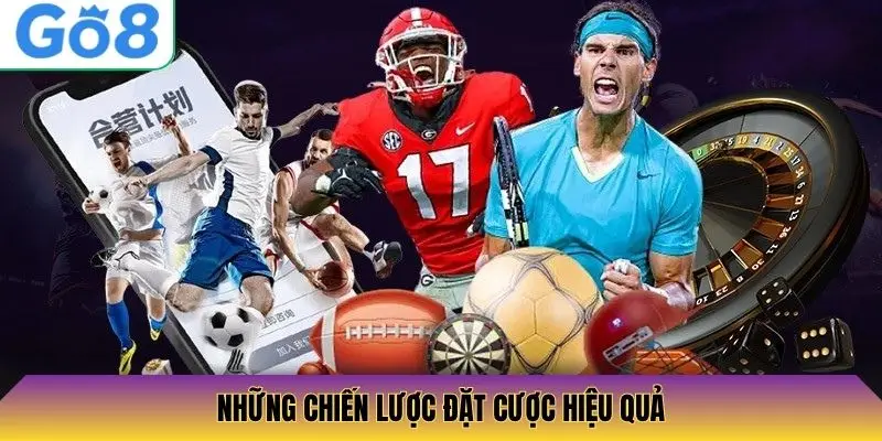 Những chiến lược đặt cược hiệu quả