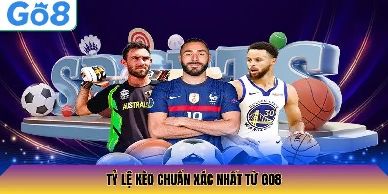 Tỷ lệ kèo chuẩn xác nhất từ Go8